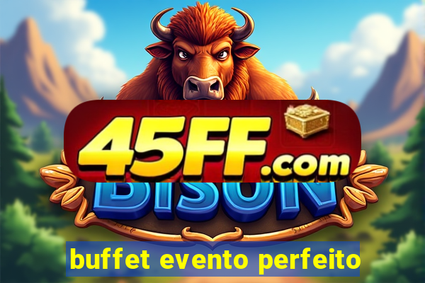 buffet evento perfeito